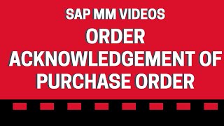 Order Acknowledgement of Purchase Order  SAP MM videos [upl. by Mei]