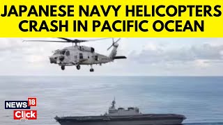 Japanese Navy Helicopters Crash In Pacific Ocean In The South Of Tokyo  Japan News  N18V  News18 [upl. by Aynuat542]