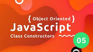 Object Oriented JavaScript Tutorial 5  Class Constructors [upl. by Arramas]