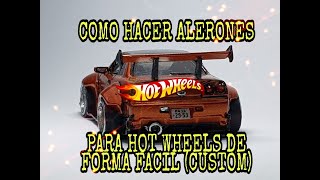 CUSTOM COMO HACER ALERONES PARA HOTWHEELS DE FORMA FÁCIL [upl. by Rahab]