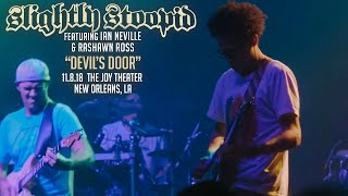 Devils Door  Slightly Stoopid ft Ian Neville amp Rashawn Ross  Live in New Orleans LA  11818 [upl. by Nanci]