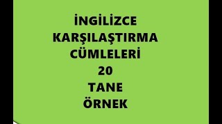 İngilizce karşılaştırma cümleleri 20 tane örnek [upl. by Doane842]