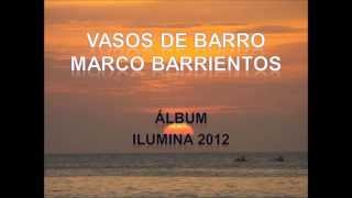 Vasos de Barro Marco Barrientos con Letra [upl. by Thorvald423]