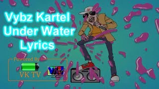 Vybz Kartel  Under Water Raw Lyrics Video [upl. by Haram344]