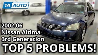 Top 5 Problems Nissan Altima Sedan 3rd Generation 200206 [upl. by Adnima4]