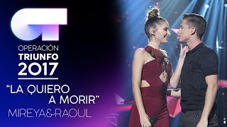 quotLa Quiero A Morir”  Mireya y Raoul  Gala 3  OT 2017 [upl. by Randolf]