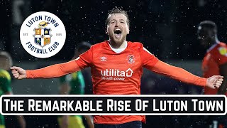 The Remarkable Rise of Luton Town [upl. by Nahsyar]