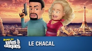 Le Chacal  Têtes à claques [upl. by Palua]