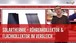 Solarthermie Flachkollektor amp Röhrenkollektor im Vergleich [upl. by Abernathy390]