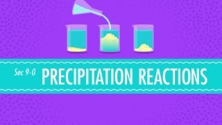 Precipitation Reactions Crash Course Chemistry 9 [upl. by Singer785]