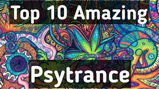 Top 10 Amazing Psytrance Songs [upl. by Kerrin]