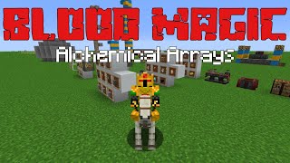 Alchemical Array Blood Magic PT4  Minecraft 1122 Mod Guide [upl. by Eniwtna621]