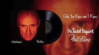 Phil Collins  Only You Know And I Know 2016 Remaster [upl. by Sutherlan502]