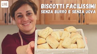 BISCOTTI FACILISSIMI Ricetta Senza Uova e Senza Burro  Live Fatto in Casa da Benedetta [upl. by Ymmit576]