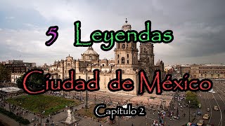 Mejores 5 Leyendas De La Ciudad De México  Parte 2 [upl. by Bang]