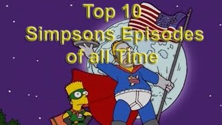 Top 10 Simpsons Episodes of all Time [upl. by Wendell]