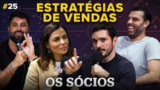 ESTRATÉGIAS DE VENDAS  Os Sócios Podcast 25 [upl. by Zobias]