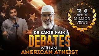 Dr Zakir Naik Debates with an American Atheist [upl. by Ynned]