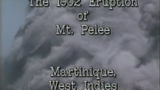 The 1902 Eruption of Mount Pelee — USGS 1980s [upl. by Eelimaj]