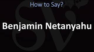 How to Pronounce Benjamin Netanyahu CORRECTLY [upl. by Nylram]