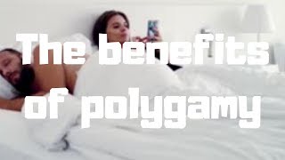 The benefits of polygamy [upl. by Sada]