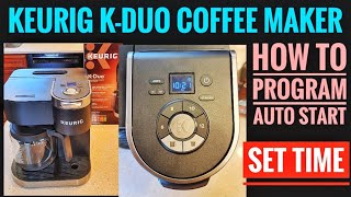 Keurig K Duo Coffee Maker HOW TO PROGRAM AUTO START To Make A Pot Of Coffee In The Morning SET TIME [upl. by Reste]