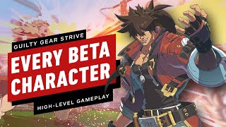 Guilty Gear Strive HighLevel Gameplay of Every Beta Character [upl. by Libb803]