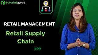 Retail Management  Retail Supply Chain  Tutorialspoint [upl. by Akema184]