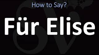 How to Pronounce Für Elise CORRECTLY [upl. by Julie]