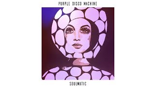 Purple Disco Machine  Soulmatic [upl. by Einotna281]