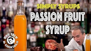 How to make Passion Fruit Syrup  BAR TALK AND COCKTAILS [upl. by Justen543]