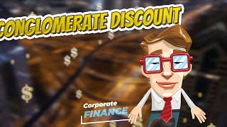 Conglomerate discount 💲 CORPORATE FINANCE 💲 [upl. by Schultz]