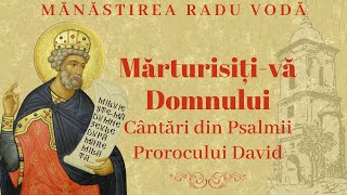 Psalmul 33  Binecuvântavoi pe Domnul în toată vremea  Grupul Potirul al Mănăstirii Radu Vodă [upl. by Ardnac624]