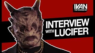 Interview with Lucifer WARNING OFFENSIVE CONTENT [upl. by Elocaj505]