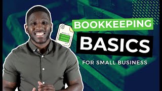 Bookkeeping Basics for Small Business Everything You Need To Know [upl. by Prima]