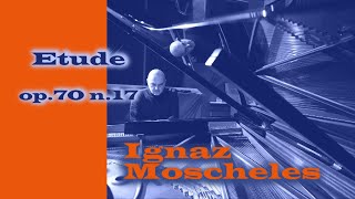 Ignaz Moscheles  Etude op 70 n 17 [upl. by Ahseekal]