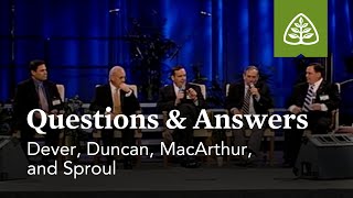 Dever Duncan MacArthur and Sproul Questions and Answers 2 [upl. by Yaj]