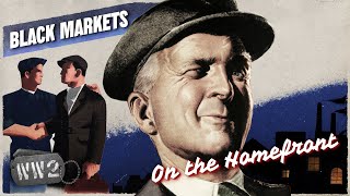 The Black Markets of World War Two  WW2  On the Homefront 010 [upl. by Greenfield]