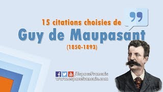 15 citations choisies de Guy de Maupassant [upl. by Consuela]