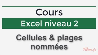 Excel  2 Opérationnel  Cours Cellules et plages nommées [upl. by Karee604]