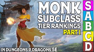 Monk Subclass Tier Ranking Part 1 in Dungeons and Dragons 5e [upl. by Adrianna676]