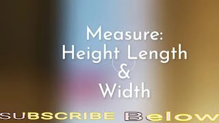 How to Measure Height Length amp Width [upl. by Eerok]