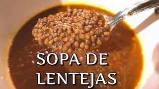 SOPA DE LENTEJAS RECETA ORIGINAL Fácil Y Rápido [upl. by Bina65]