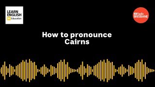 How to pronounce Cairns [upl. by Merv]