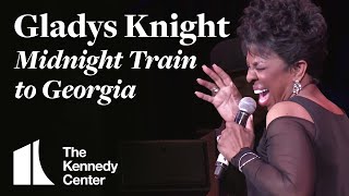 Gladys Knight  quotMidnight Train to Georgiaquot  LIVE at The Kennedy Center [upl. by Nirac913]