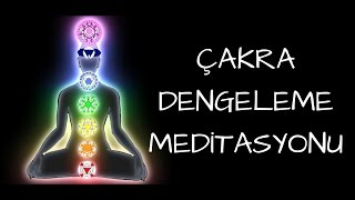 Çakra Dengeleme Meditasyonu [upl. by Nestor932]