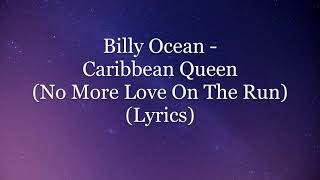 Billy Ocean  Caribbean Queen No More Love On The Run Lyrics HD [upl. by Ilhsa]