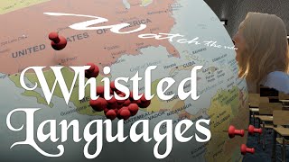 What are Whistled Languages and how do they Work [upl. by Ingeborg]