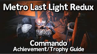 Metro Last Light Redux  Commando AchievementTrophy Guide  Bandits No KillsAlarms [upl. by Lovel]