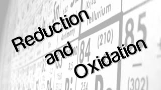 Reduction and Oxidation [upl. by Mayhs]